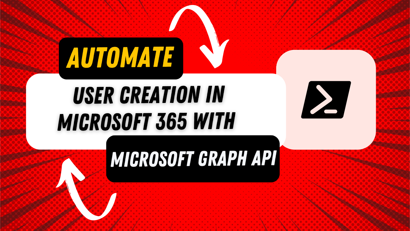 Automate user creation with Microsoft Graph API (Blog Banner)